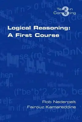 Le raisonnement logique : Un premier cours - Logical Reasoning: A First Course