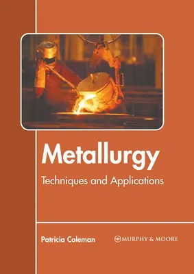 Métallurgie : Techniques et applications - Metallurgy: Techniques and Applications