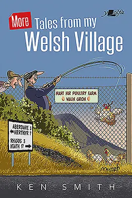 Autres récits de mon village gallois - More Tales from My Welsh Village