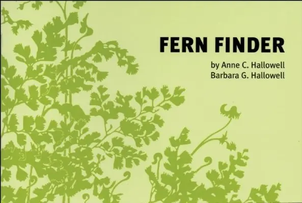 Fern Finder : Guide des fougères indigènes du centre et du nord-est des États-Unis et de l'est du Canada - Fern Finder: A Guide to Native Ferns of Central and Northeastern United States and Eastern Canada