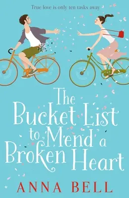 Bucket List to Mend a Broken Heart (La liste des choses à faire pour réparer un cœur brisé) - Une comédie romantique qui fait rire à gorge déployée. - Bucket List to Mend a Broken Heart - A laugh-out-loud feel-good romantic comedy