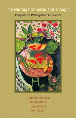 Le mariage du sens et de la pensée : La participation imaginative à la science - The Marriage of Sense and Thought: Imaginative Participation in Science