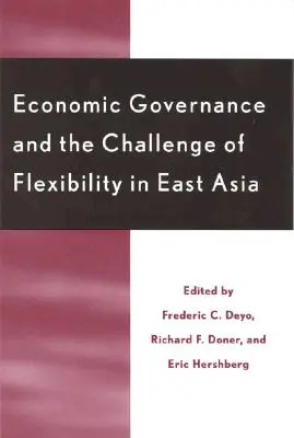 Gouvernance économique et défi de la flexibilité en Asie de l'Est - Economic Governance and the Challenge of Flexibility in East Asia