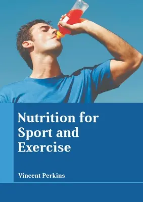 Nutrition pour le sport et l'exercice - Nutrition for Sport and Exercise