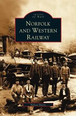 Le chemin de fer Norfolk et Western - Norfolk and Western Railway