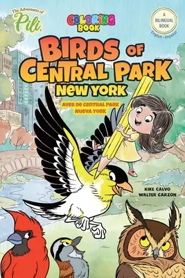 Les oiseaux de Central Park : Les oiseaux de Central Park. Les aventures de Pili : livre de coloriage. Anglais-espagnol pour les enfants de plus de 2 ans - New York: Birds of Central Park. The Adventures of Pili Coloring Book. English-Spanish for Kids Ages 2+