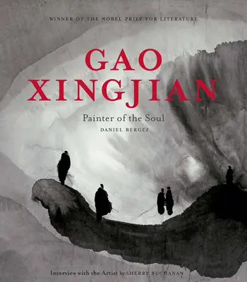 Gao Xingjian : Peintre de l'âme - Gao Xingjian: Painter of the Soul