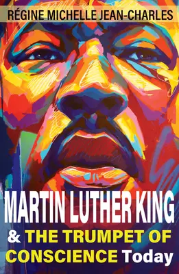 Martin Luther King et la trompette de la conscience aujourd'hui - Martin Luther King and the Trumpet of Conscience Today