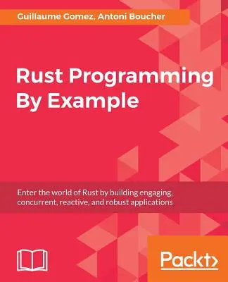 La programmation en rouille par l'exemple - Rust Programming By Example