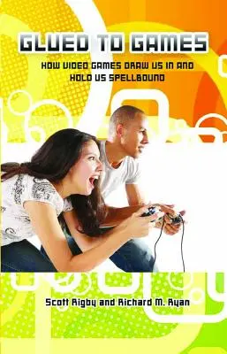 Collés aux jeux : Comment les jeux vidéo nous attirent et nous tiennent en haleine - Glued to Games: How Video Games Draw Us in and Hold Us Spellbound