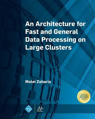 Une architecture pour le traitement rapide et général des données sur les grands clusters - An Architecture for Fast and General Data Processing on Large Clusters