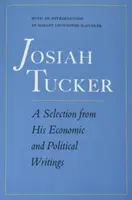 Josiah Tucker : Une sélection de ses écrits économiques et politiques - Josiah Tucker: A Selection from His Economic and Political Writings