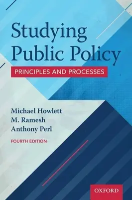 Étudier les politiques publiques : Principes et processus - Studying Public Policy: Principles and Processes
