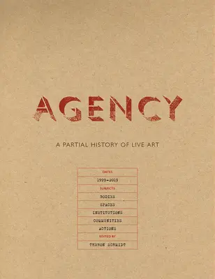 Agence : Une histoire partielle de l'art vivant - Agency: A Partial History of Live Art