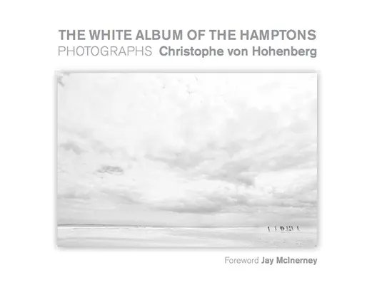 L'album blanc des Hamptons : Photographies - The White Album of the Hamptons: Photographs