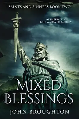 Bénédictions mixtes : Aethelbald - Bretwalda de Mercie - Mixed Blessings: Aethelbald - Bretwalda of Mercia