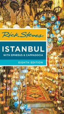 Rick Steves Istanbul : avec Ephèse et la Cappadoce - Rick Steves Istanbul: With Ephesus & Cappadocia