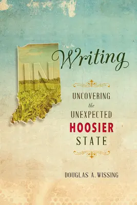 Par écrit : A la découverte de l'inattendu Hoosier State - In Writing: Uncovering the Unexpected Hoosier State