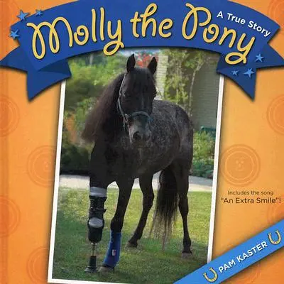 Molly le poney : une histoire vraie - Molly the Pony: A True Story
