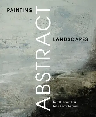 Peindre des paysages abstraits - Painting Abstract Landscapes
