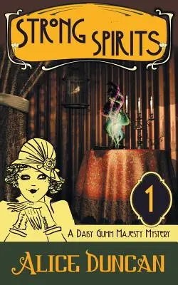 Les esprits forts (Mystère de Daisy Gumm Majesty, Livre 1) - Strong Spirits (a Daisy Gumm Majesty Mystery, Book 1)