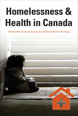 L'itinérance et la santé au Canada - Homelessness & Health in Canada