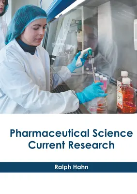 Science pharmaceutique : Recherche actuelle - Pharmaceutical Science: Current Research