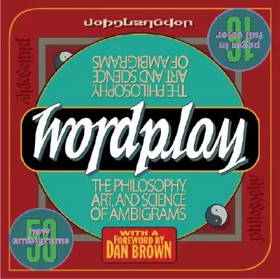 Jeux de mots : La philosophie, l'art et la science des ambigrammes - Wordplay: The Philosophy, Art, and Science of Ambigrams