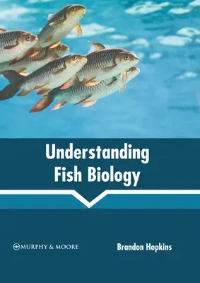 Comprendre la biologie des poissons - Understanding Fish Biology