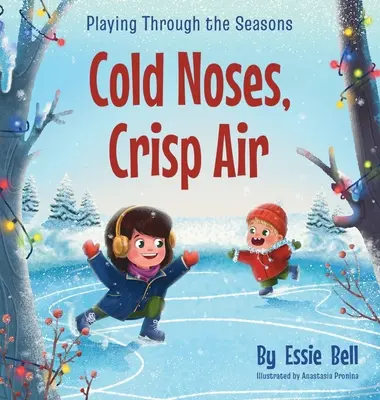 Jouer avec les saisons : Nez froid, air frais - Playing Through the Seasons: Cold Noses, Crisp Air