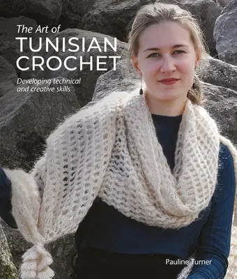 L'art du crochet tunisien : Développer des compétences techniques et créatives - Art of Tunisian Crochet: Developing Technical and Creative Skills