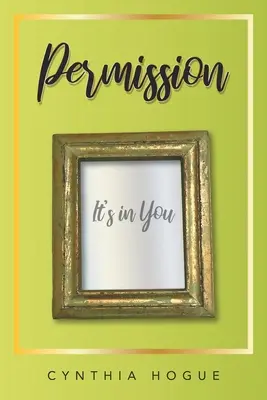 La permission : C'est en vous - Permission: It's in You
