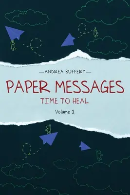 Paper Messages : Le temps de guérir Volume 1 - Paper Messages: Time to Heal Volume 1