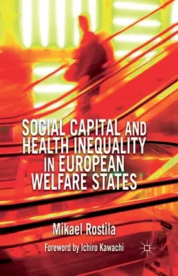 Capital social et inégalités de santé dans les États-providence européens - Social Capital and Health Inequality in European Welfare States