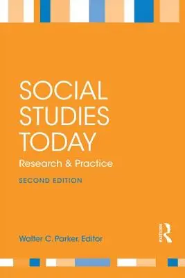 Les études sociales aujourd'hui : Recherche et pratique - Social Studies Today: Research and Practice