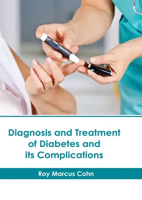 Diagnostic et traitement du diabète et de ses complications - Diagnosis and Treatment of Diabetes and Its Complications