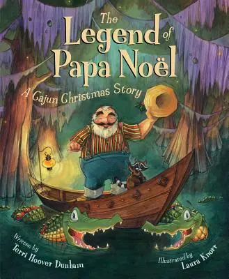 La légende de Papa Noël : un conte de Noël cajun - The Legend of Papa Noel: A Cajun Christmas Story