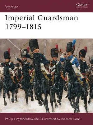 Garde impériale 1799-1815 - Imperial Guardsman 1799-1815