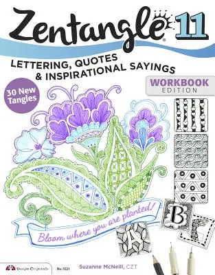 Zentangle 11 : Lettres, citations et paroles inspirantes - Zentangle 11: Lettering, Quotes, and Inspirational Sayings