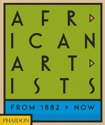 Artistes africains : De 1882 à nos jours - African Artists: From 1882 to Now