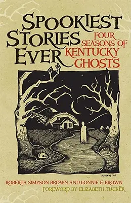 Les histoires les plus effrayantes du monde : Quatre saisons de fantômes du Kentucky - Spookiest Stories Ever: Four Seasons of Kentucky Ghosts