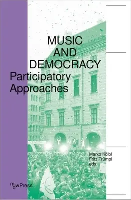 Musique et démocratie - Approches participatives - Music and Democracy - Participatory Approaches