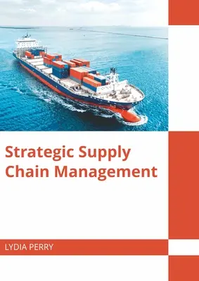 Gestion stratégique de la chaîne d'approvisionnement - Strategic Supply Chain Management