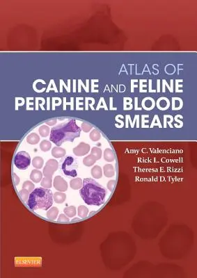 Atlas des frottis sanguins périphériques canins et félins - Atlas of Canine and Feline Peripheral Blood Smears