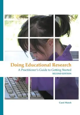 Faire de la recherche en éducation : Guide de démarrage à l'usage des praticiens - Doing Educational Research: A Practitioner's Guide to Getting Started