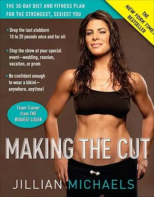 Making the Cut : Le régime de 30 jours et le plan de remise en forme pour être le plus fort et le plus sexy possible - Making the Cut: The 30-Day Diet and Fitness Plan for the Strongest, Sexiest You