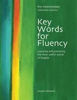 Key Words for Fluency Pre-Intermediate - Apprendre et pratiquer les mots les plus utiles de l'anglais - Key Words for Fluency Pre-Intermediate - Learning and practising the most useful words of English