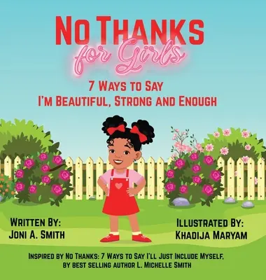 Non merci pour les filles : 7 façons de dire que je suis belle, forte et suffisante - No Thanks for Girls: 7 Ways to Say I'm Beautiful, Strong and Enough