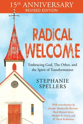 L'accueil radical : Accueillir Dieu, l'autre et l'esprit de transformation - Radical Welcome: Embracing God, the Other, and the Spirit of Transformation