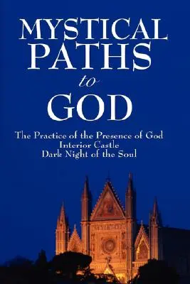 Chemins mystiques vers Dieu : Trois voyages - Mystical Paths to God: Three Journeys